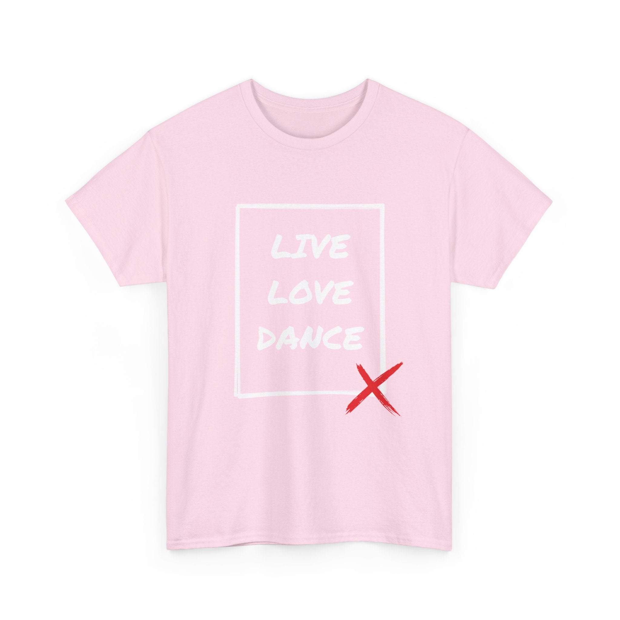 DanceLife X — Live Love Dance Tee
