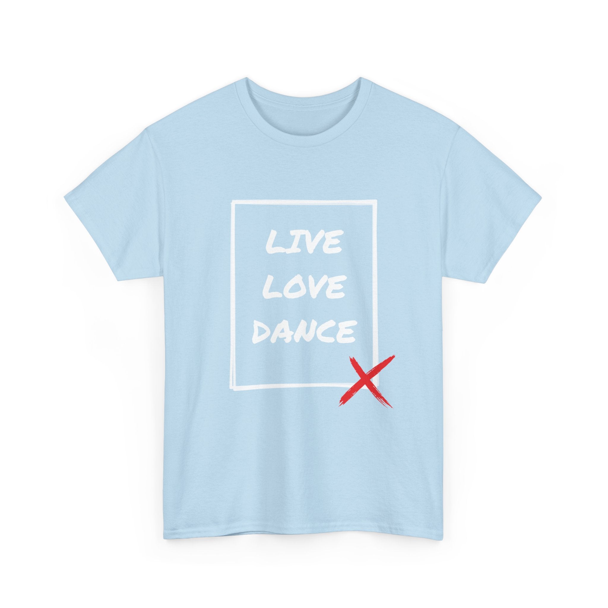 DanceLife X — Live Love Dance Tee