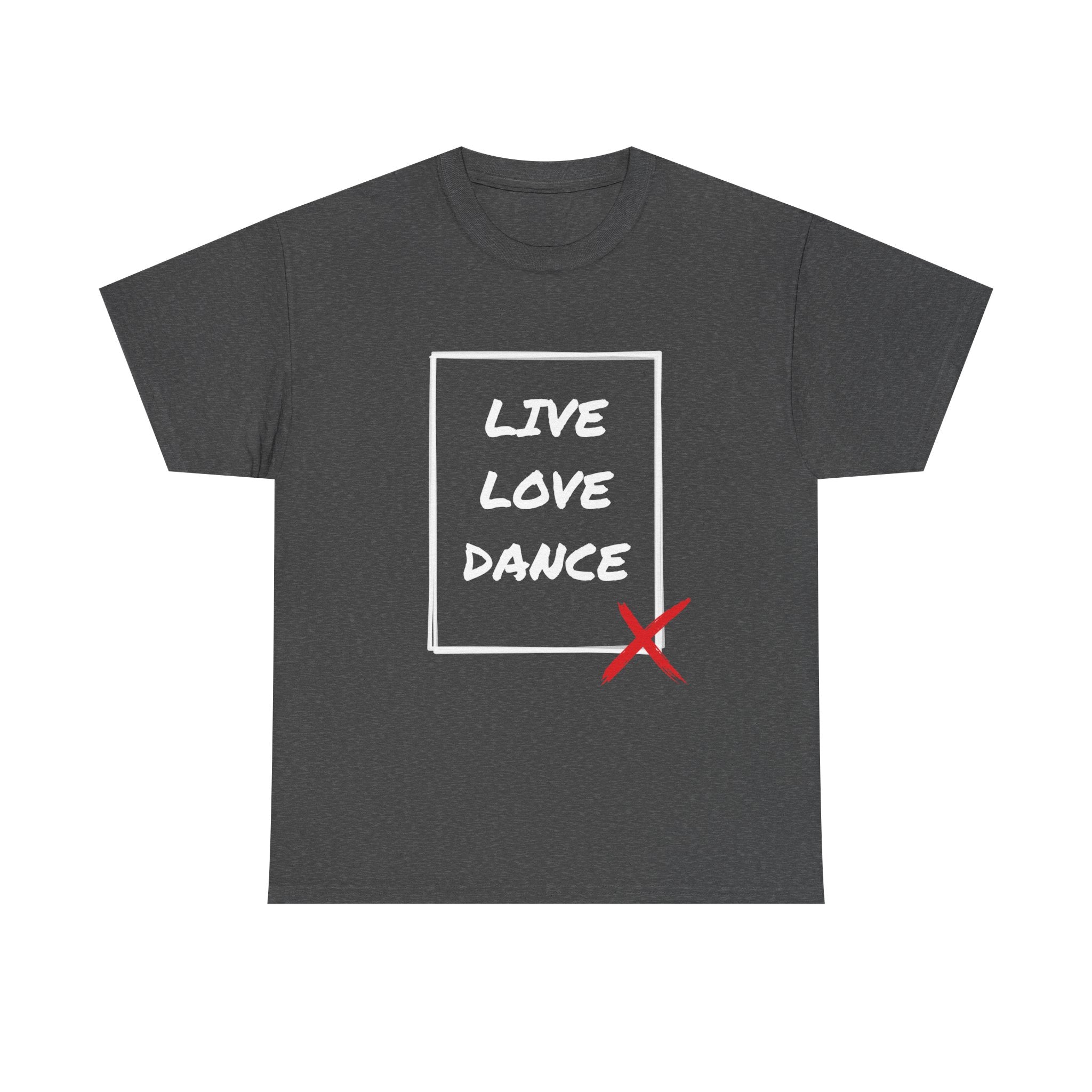DanceLife X — Live Love Dance Tee