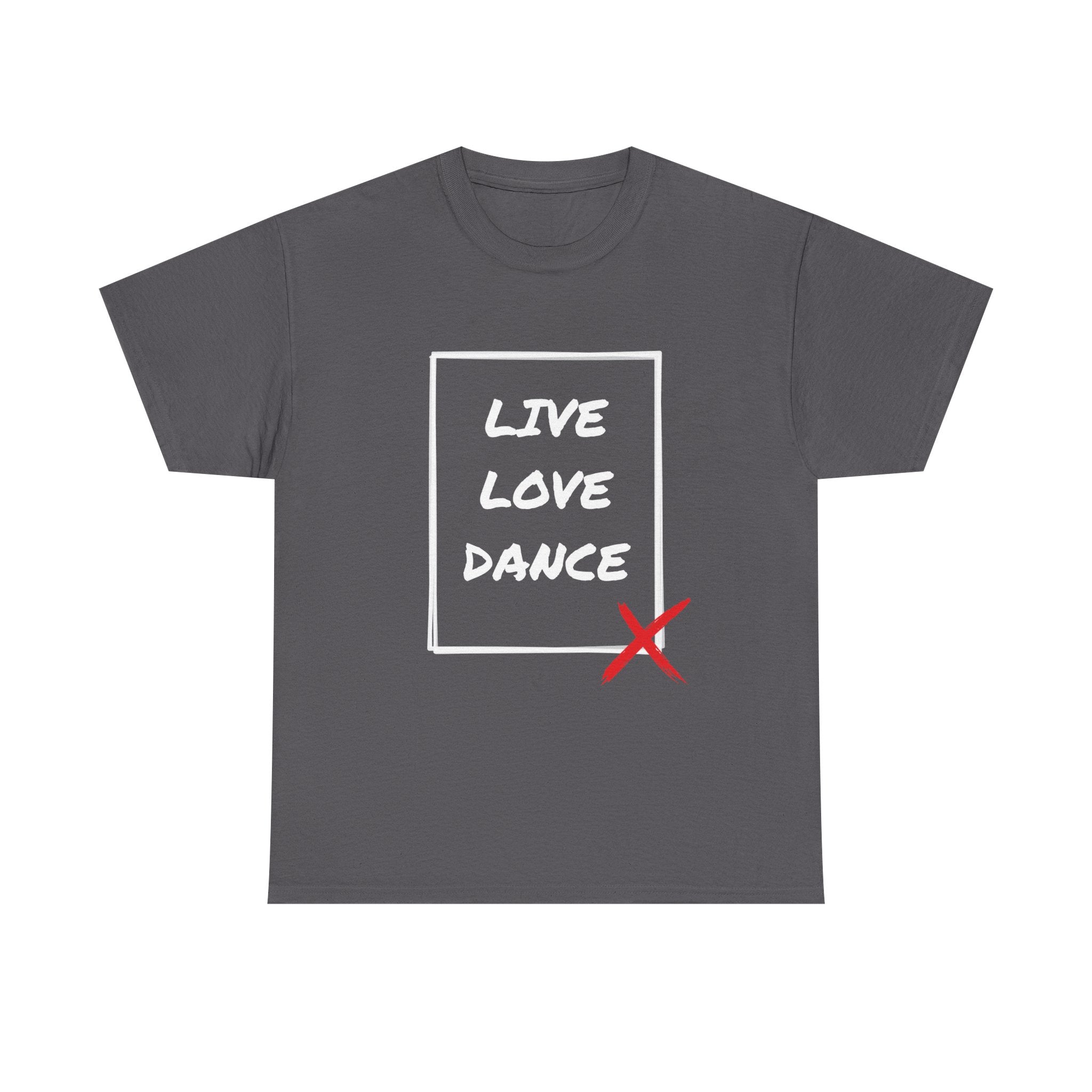DanceLife X — Live Love Dance Tee