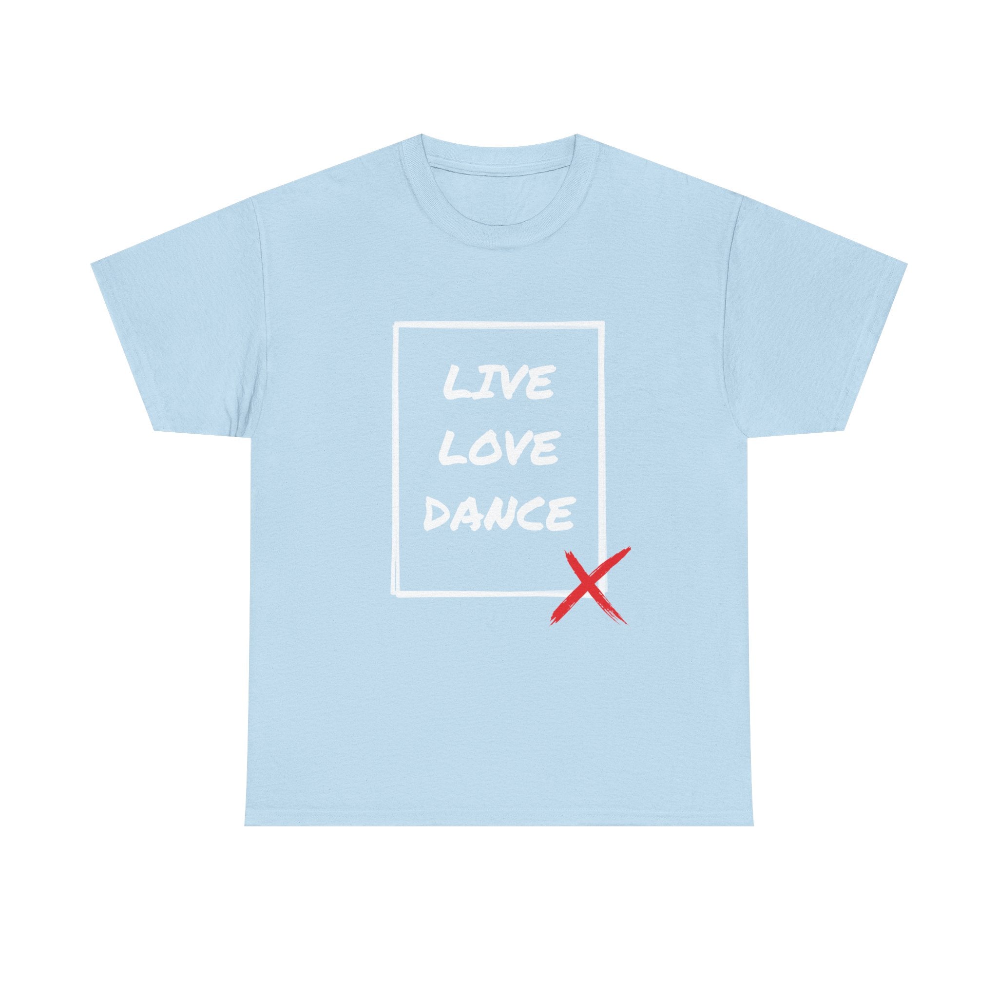 DanceLife X — Live Love Dance Tee