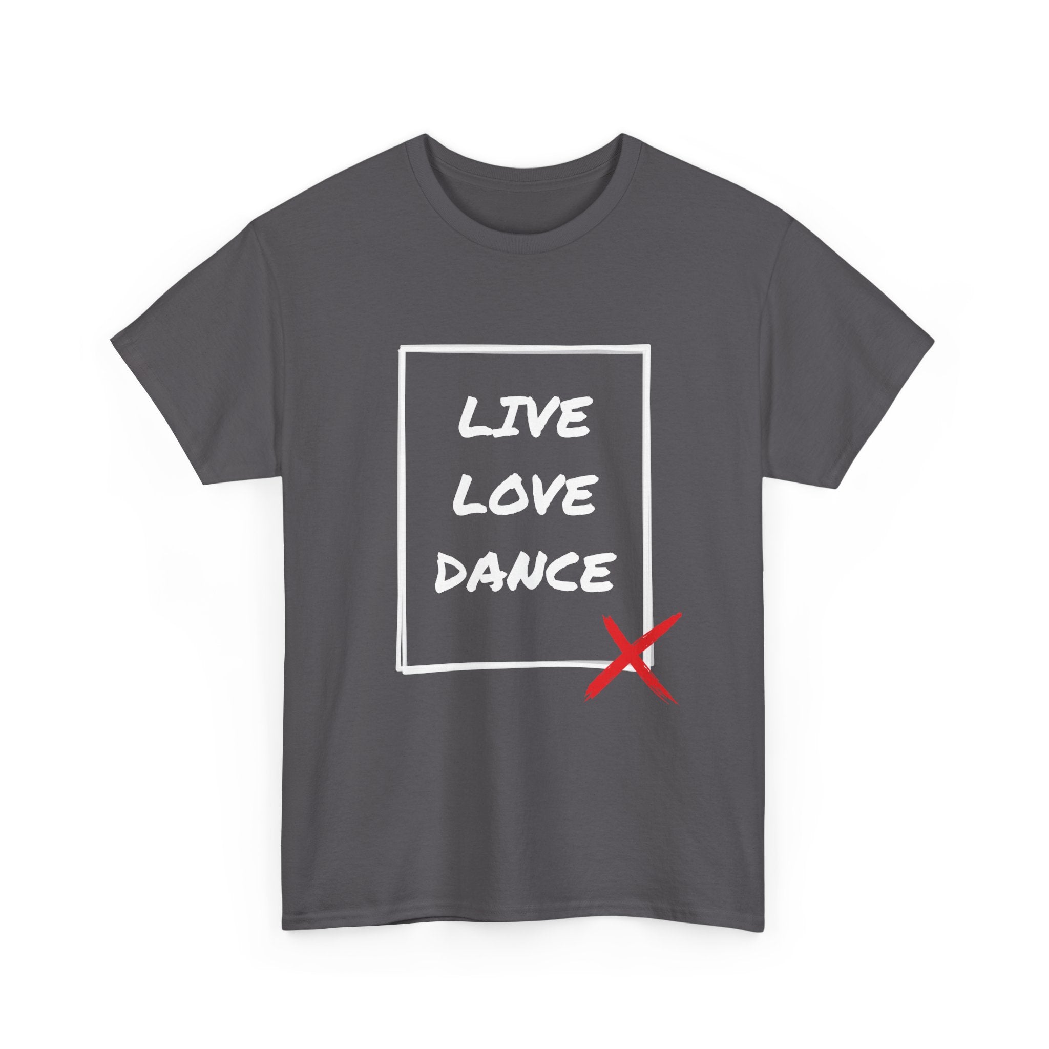 DanceLife X — Live Love Dance Tee