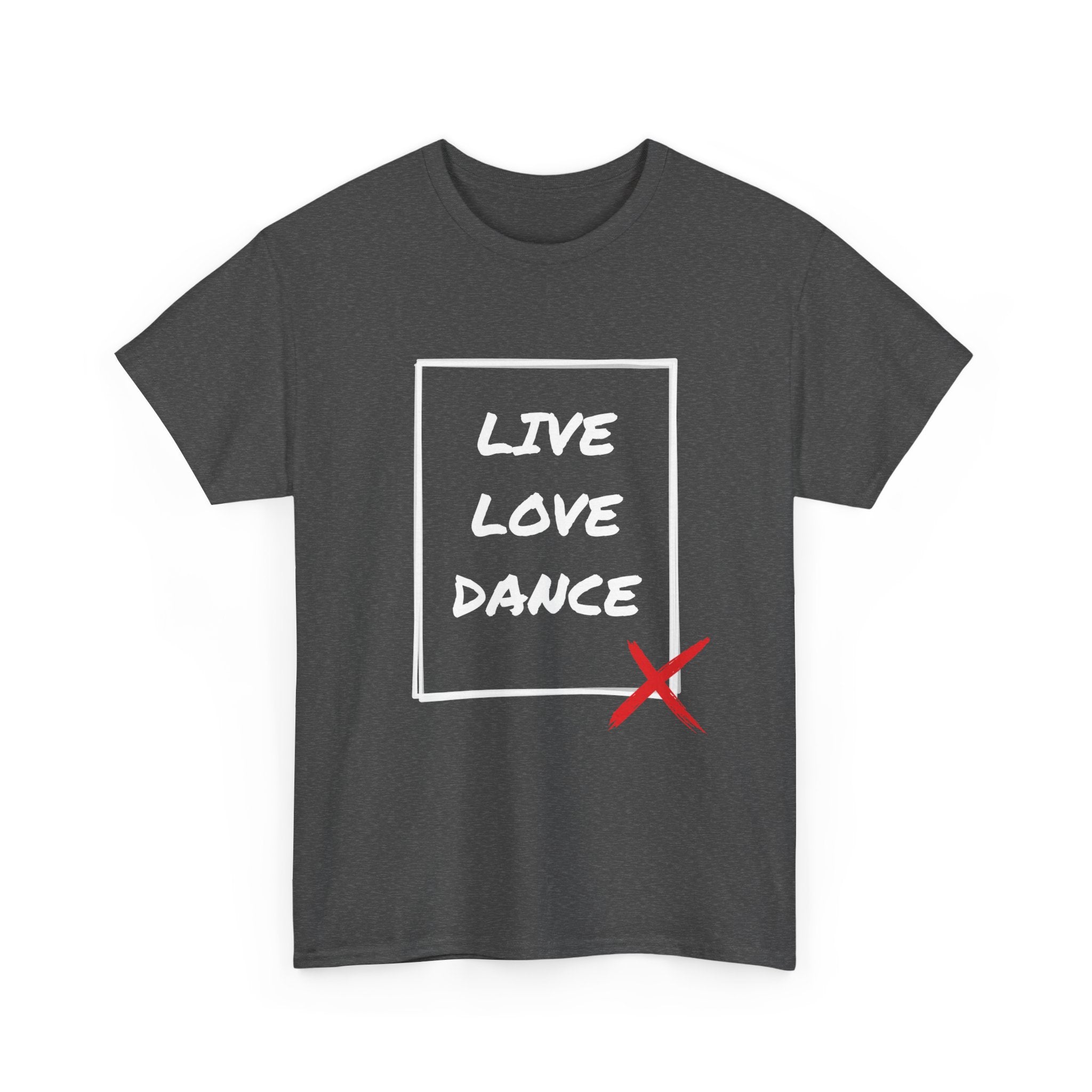 DanceLife X — Live Love Dance Tee